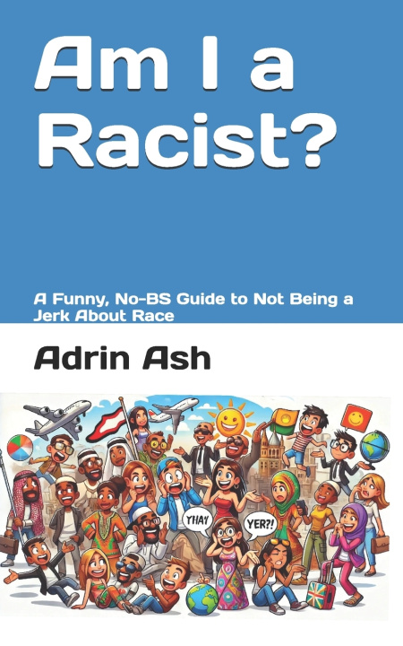 Knjiga Am I a Racist? Adrin Ash