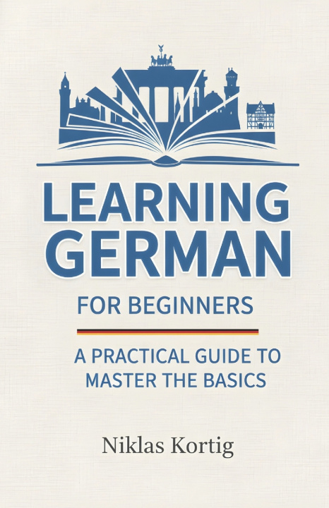 Kniha Learning German for Beginners Niklas Kortig