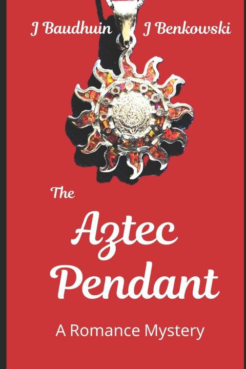 Knjiga The Aztec Pendant Judith Benkowski