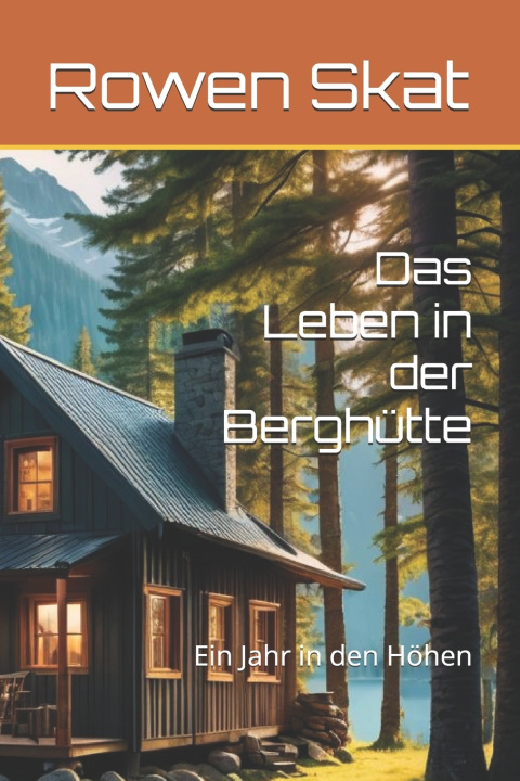 Knjiga Das Leben in der Berghütte Rowen Skat
