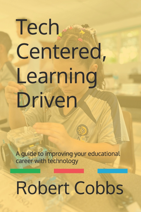 Knjiga Tech Centered Learning Driven Robert W. Cobbs Jr