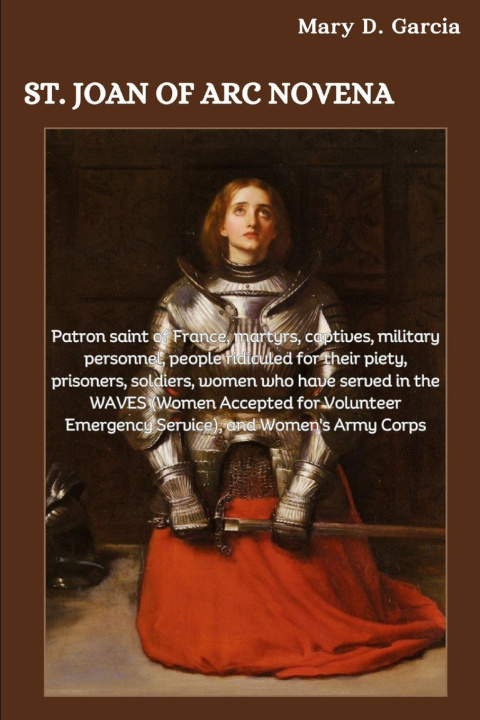 Libro ST. JOAN OF ARC NOVENA Mary D. Garcia