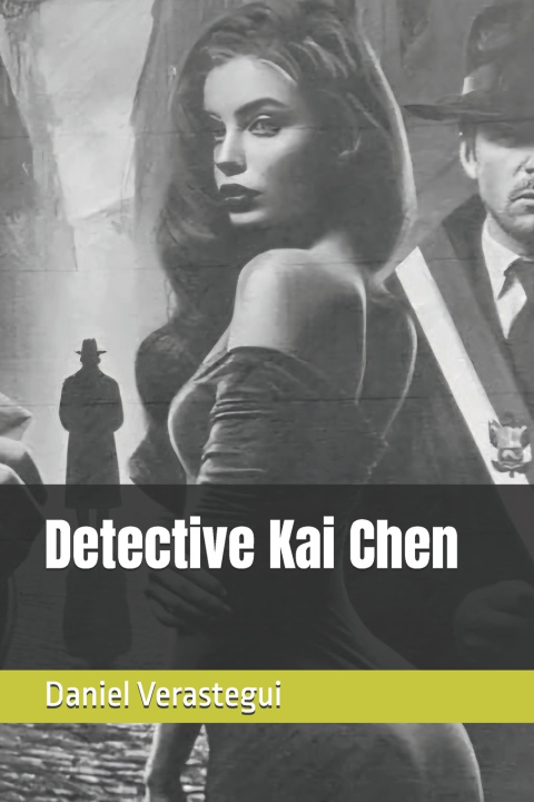 Kniha Detective Kai Chen Daniel Enrique Verastegui