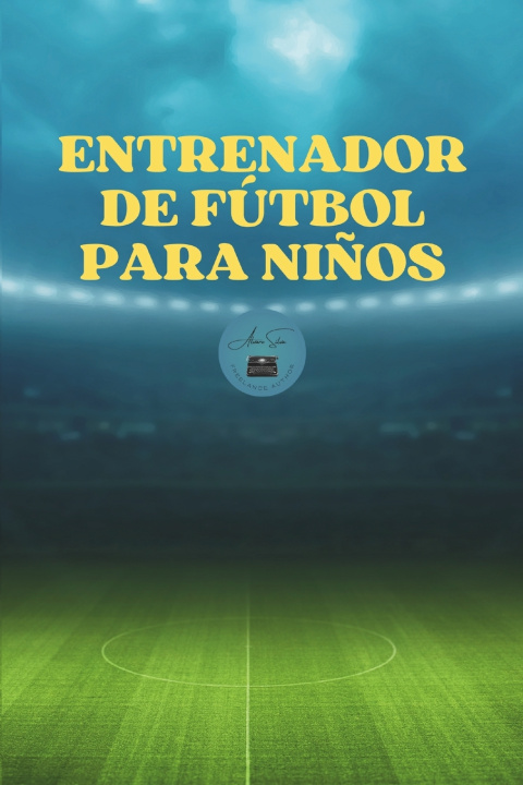 Libro Entrenador de Fútbol para Niños Alvaro Silva