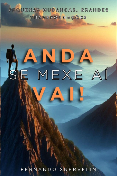 Knjiga ANDA, SE MEXE AÍ, VAI ! FERNANDO SNERVELIN
