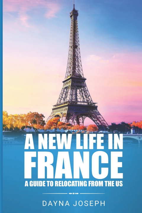 Knjiga A New Life In France Dayna Joseph