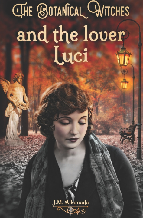 Libro The Botanical Witches and the lover Luci J.M. Alkonada