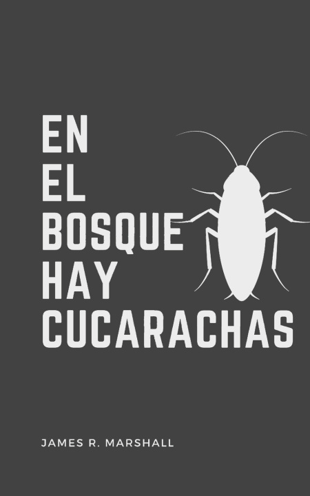 Knjiga En el Bosque hay Cucarachas James R. Marshall