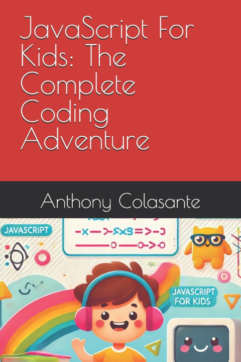 Knjiga JavaScript For Kids Anthony Colasante