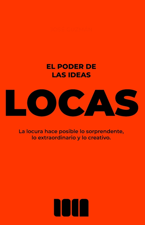 Kniha El poder de las ideas locas José Guzmán