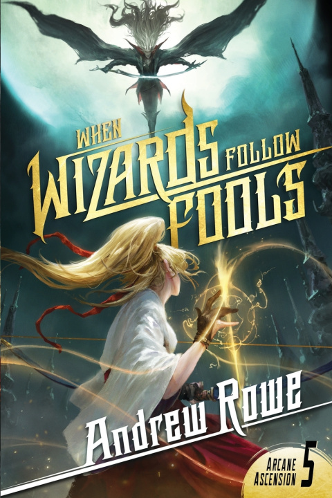 Könyv When Wizards Follow Fools Andrew Rowe
