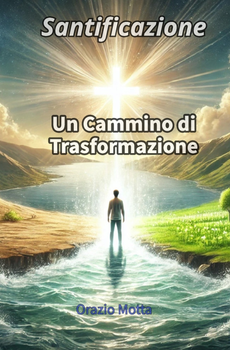 Libro Santificazione Un Cammino di Trasformazione Orazio Motta