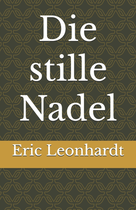 Knjiga Die stille Nadel Eric Leonhardt
