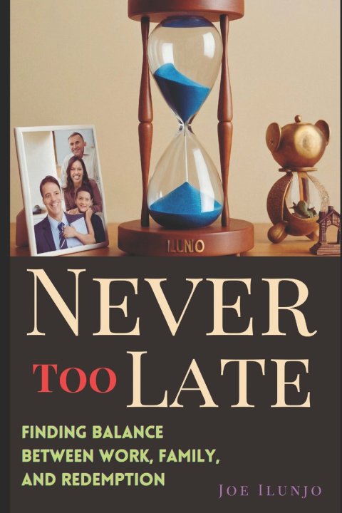 Knjiga Never Too Late Joe Ilunjo