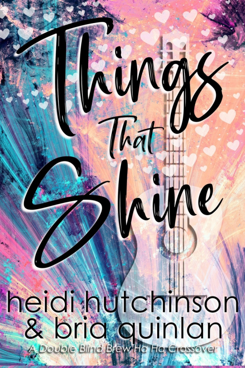 Kniha Things That Shine (A Double Blind Crossover) Bria Quinlan