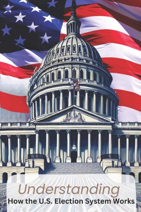 Kniha How the U.S. Election System Works Did You Know Series