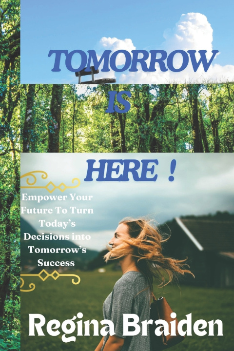 Knjiga TOMORROW IS HERE ! Regina Braiden