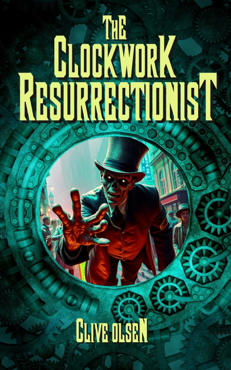 Kniha The Clockwork Resurrectionist Clive Olsen