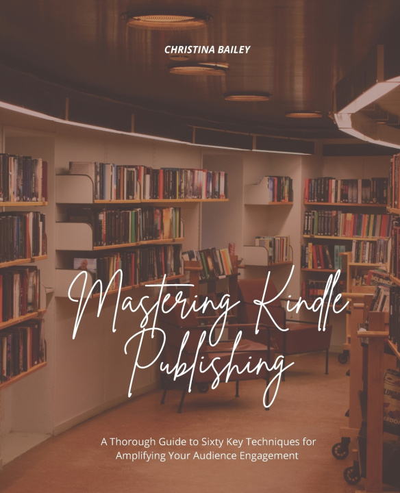 Knjiga Mastering Kindle Publishing Christina Bailey
