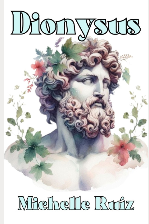 Kniha Dionysus Michelle Ruíz