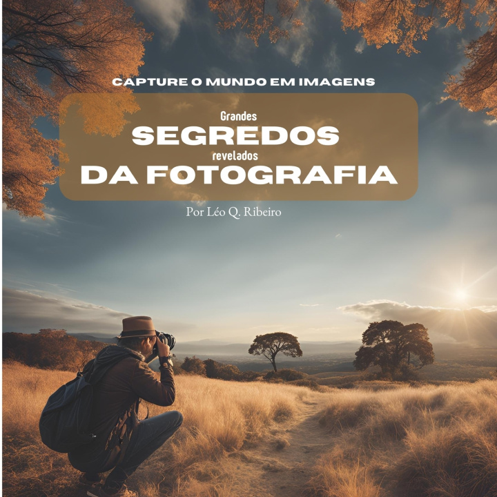 Libro Grandes segredos revelados da fotografia Léo Quintino R.