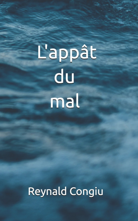 Kniha L'appât du mal Reynald Congiu