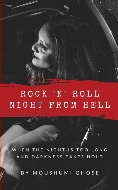 Kniha Rock N Roll Night From Hell Moushumi Ghose