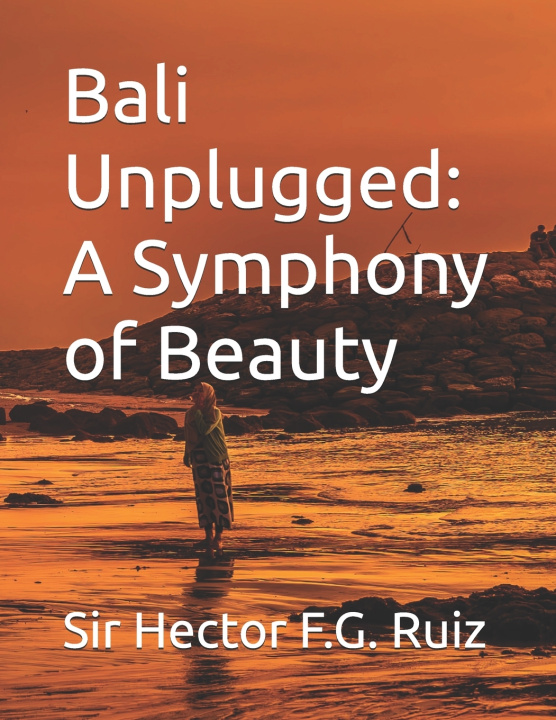 Knjiga Bali Unplugged Hector F Ruiz