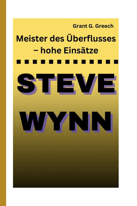 Kniha STEVE WYNN Grant G. Greech