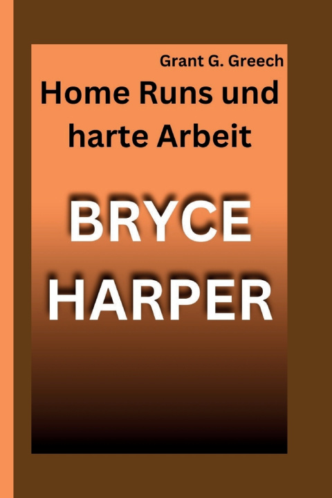 Kniha BRYCE HARPER Grant G. Greech