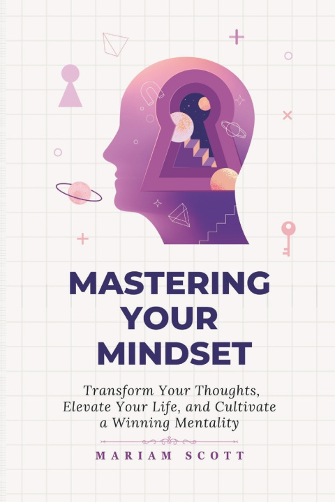 Kniha Mastering Your Mindset Mariam Scott
