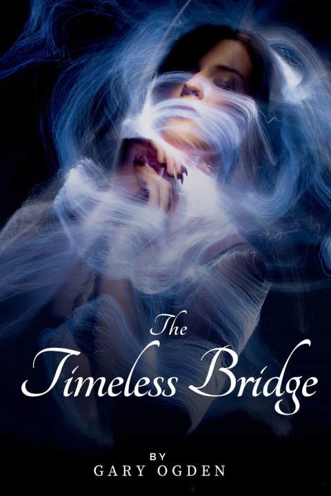 Kniha The Timeless Bridge Gary Ogden