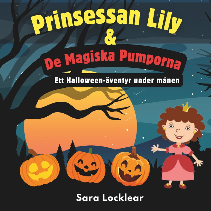 Knjiga Prinsessan Lily & De Magiska Pumporna Sara Locklear