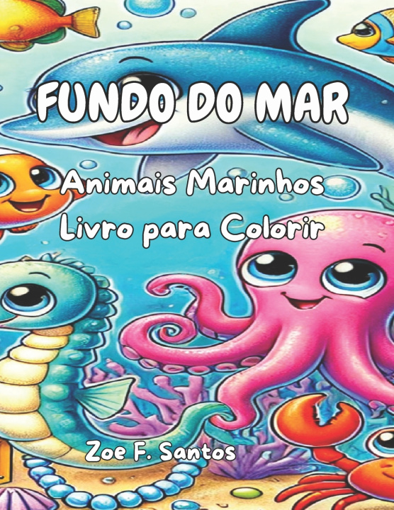 Livro Fundo do Mar - Animais Marinhos Zoe F. Santos
