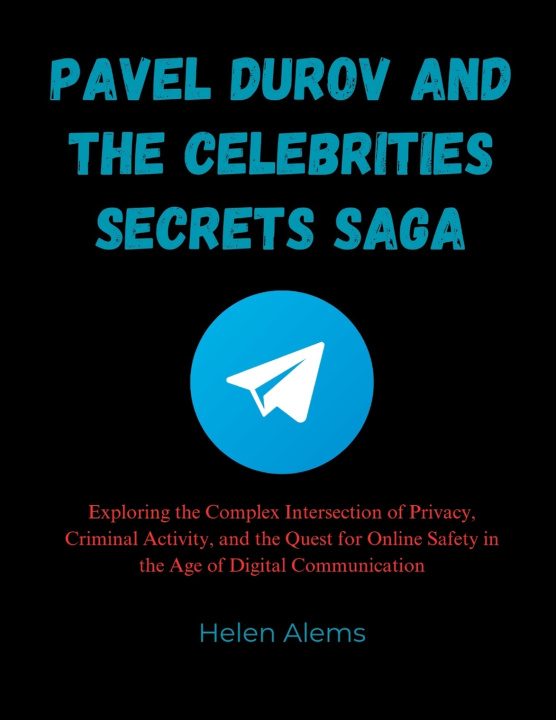 Libro Pavel Durov and the Celebrities Secrets Saga Helen Alems