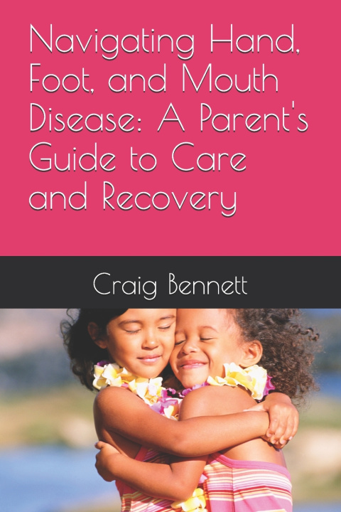 Libro Navigating Hand, Foot, and Mouth Disease Craig Bennett