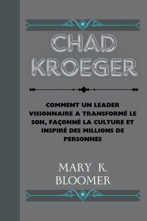 Kniha CHAD KROEGER MARY K. BLOOMER