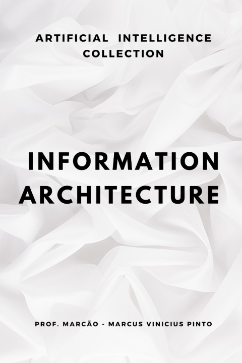 Kniha INFORMATION ARCHITECTURE MARCUS VINICIUS PINTO