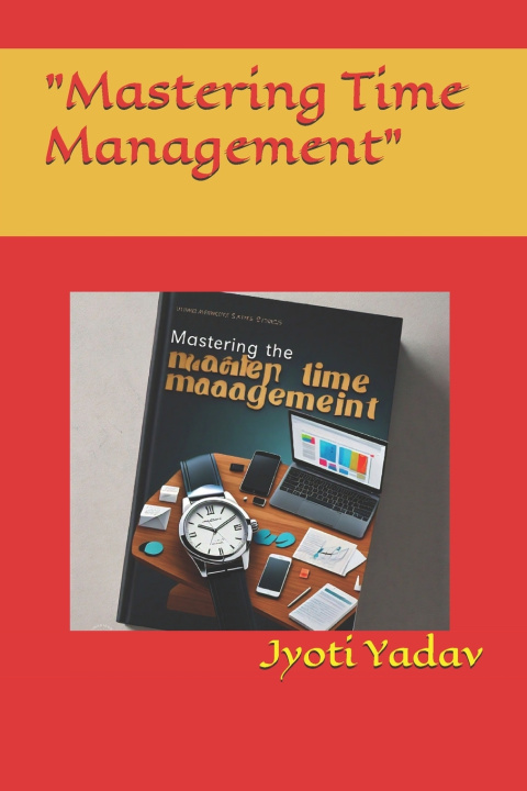 Kniha "Mastering Time Management" Jyoti Yadav