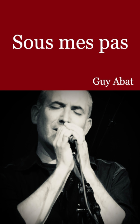 Knjiga Sous mes pas Guy Abat