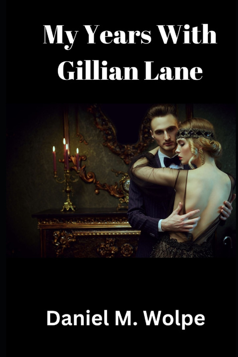 Knjiga My Years With Gillian Lane Daniel M. Wolpe