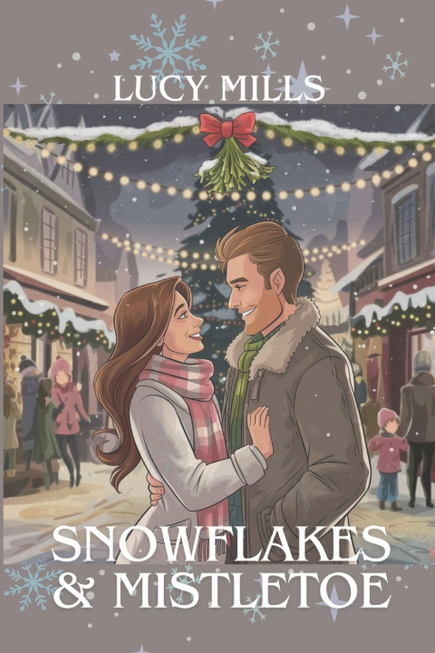 Kniha Snowflakes and Mistletoe Lucy S. Mills