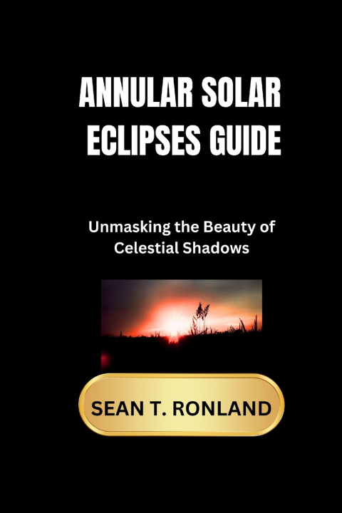 Kniha ANNULAR SOLAR ECLIPSES GUIDE SEAN T RONLAND