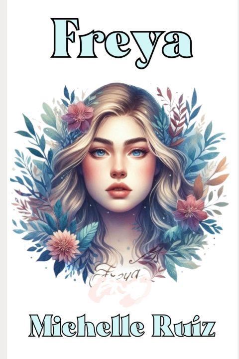 Kniha Freya Michelle Ruíz