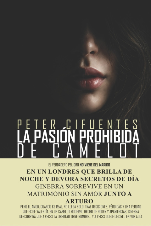 Carte La pasión prohibida de Camelot Peter Cifuentes