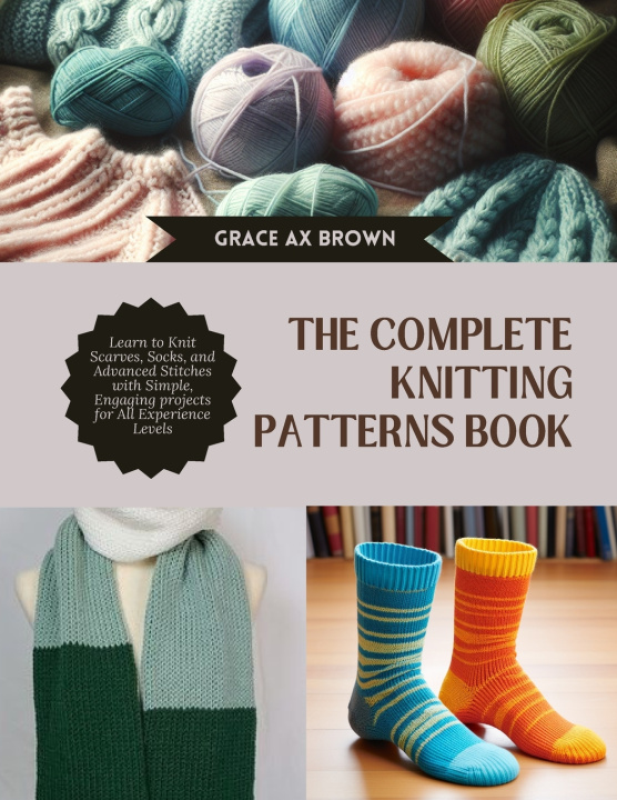 Kniha The Complete Knitting Patterns Book Grace AX Brown