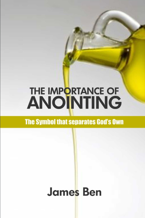 Kniha The Importance of Anointing James Ben