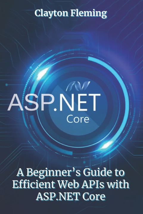 Kniha ASP.NET Core Clayton Fleming