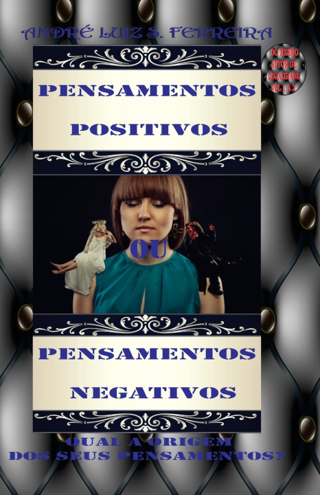 Libro PENSAMENTOS POSITIVOS OU PENSAMENTOS NEGATIVOS ANDRÉ LUIZ SANTANA