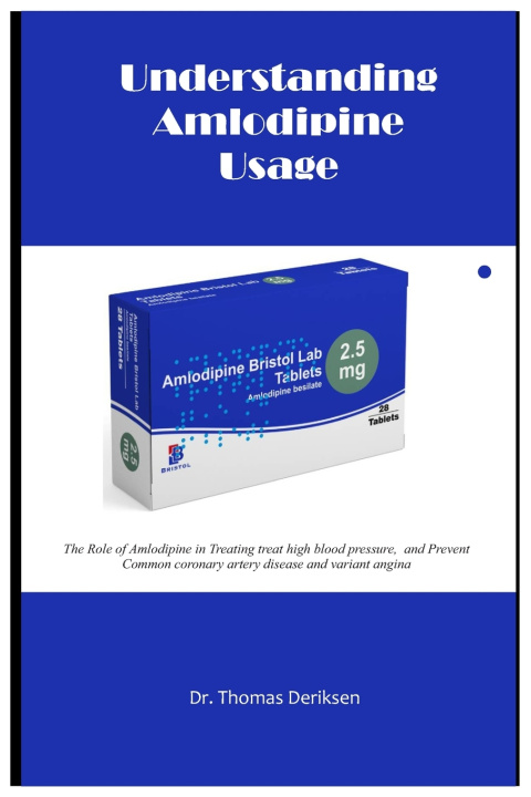 Knjiga Understanding Amlodipine Usage Dr. Thomas Deriksen